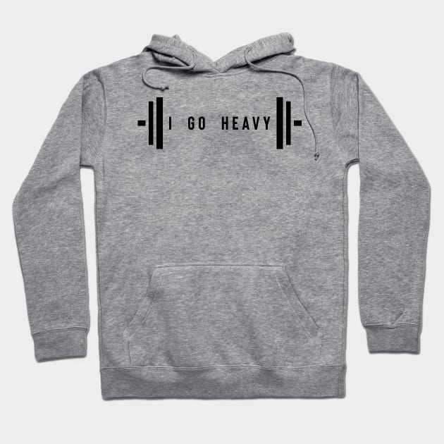 I go heavy - weightlifting Hoodie by Max